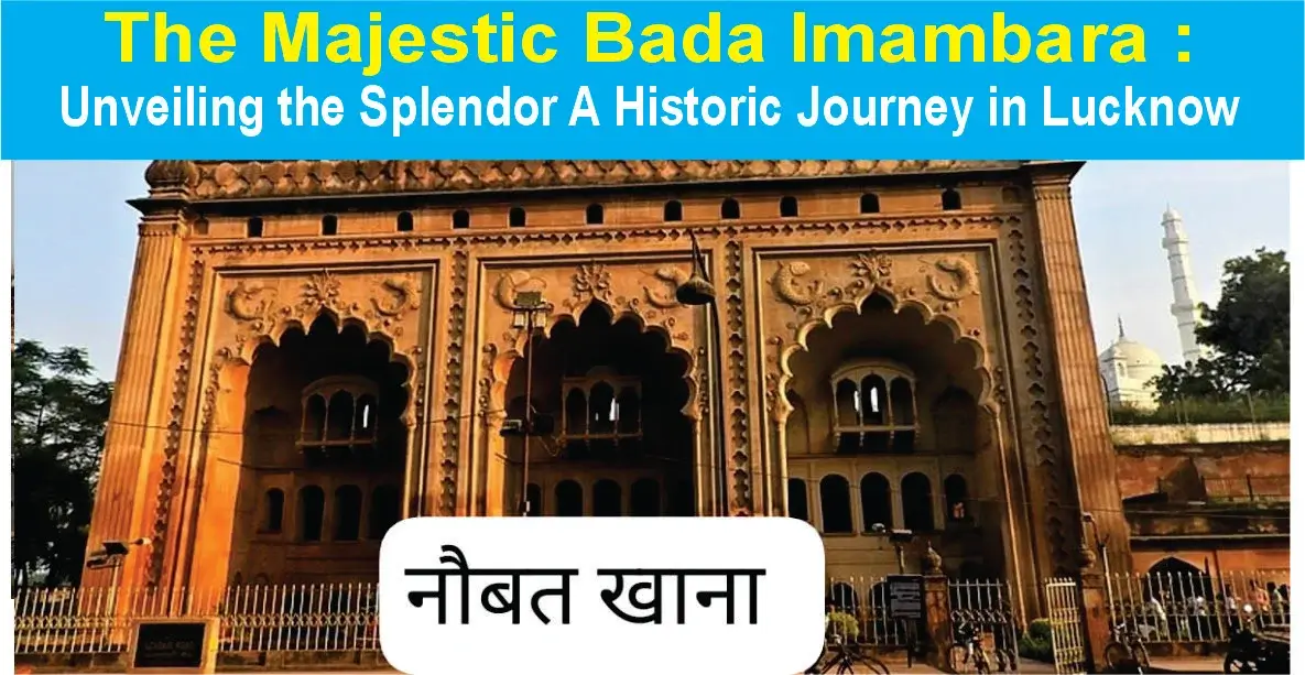 The Majestic Bada Imambara : Unveiling the Splendor A Historic Journey in Lucknow