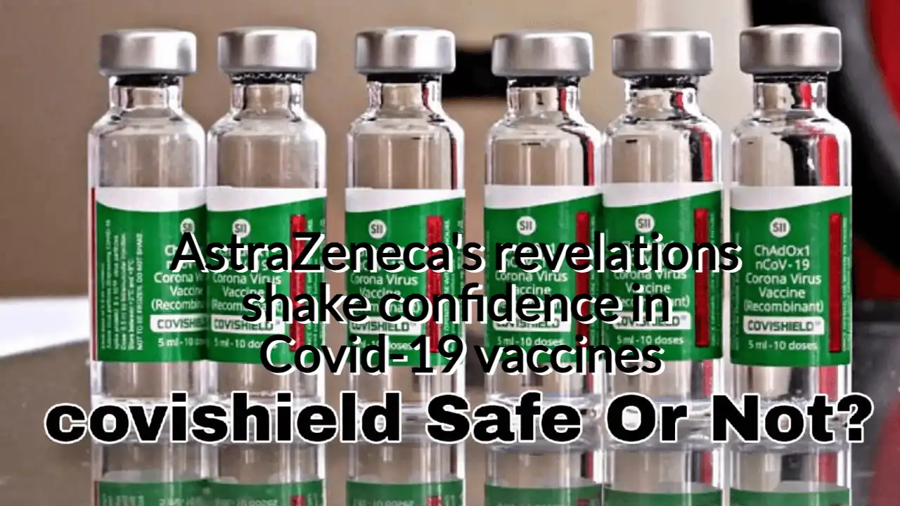 AstraZenecaтАЩs revelations shake confidence in Covid-19 vaccines