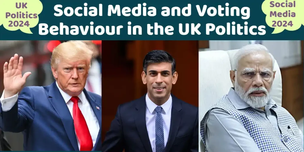 Social Media and Voting Behaviour in the UK Politics (2024)
