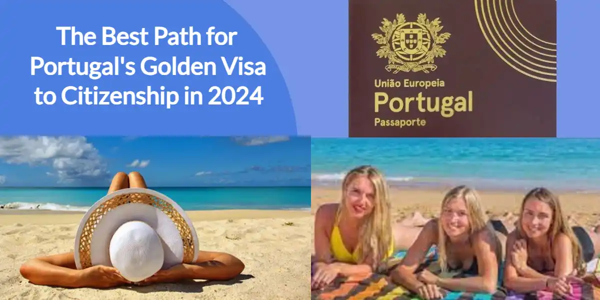 Best Path for Portugal’s Golden Visa to Citizenship in 2024