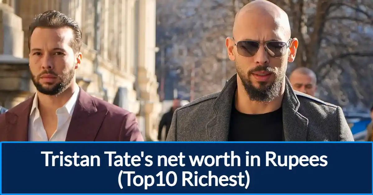 Tristan Tate's net worth in Rupees (Top10 Richest)