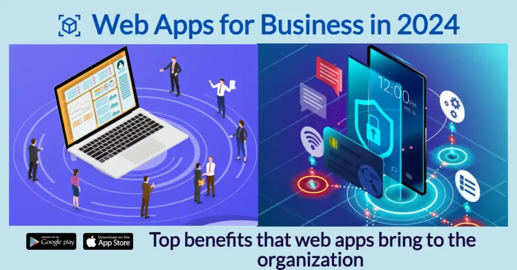 Web Apps for Business in 2024, Top benefits that web apps bring to the organization