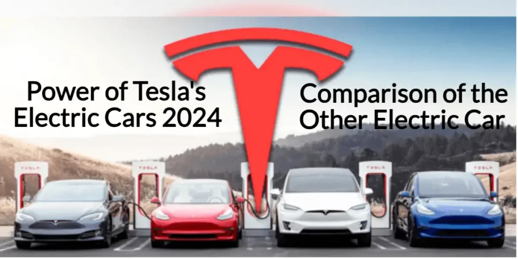 Power of Tesla's Electric Cars 2024 4 Comparison of the power of Tesla's electric cars with other electric cars