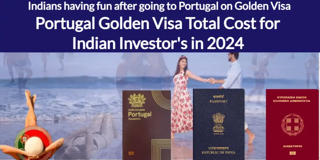 Portugal Golden Visa Total Cost for Indian Investor's in 2024 3 Portugal Golden Visa Total Cost for Indian Investor's in 2024