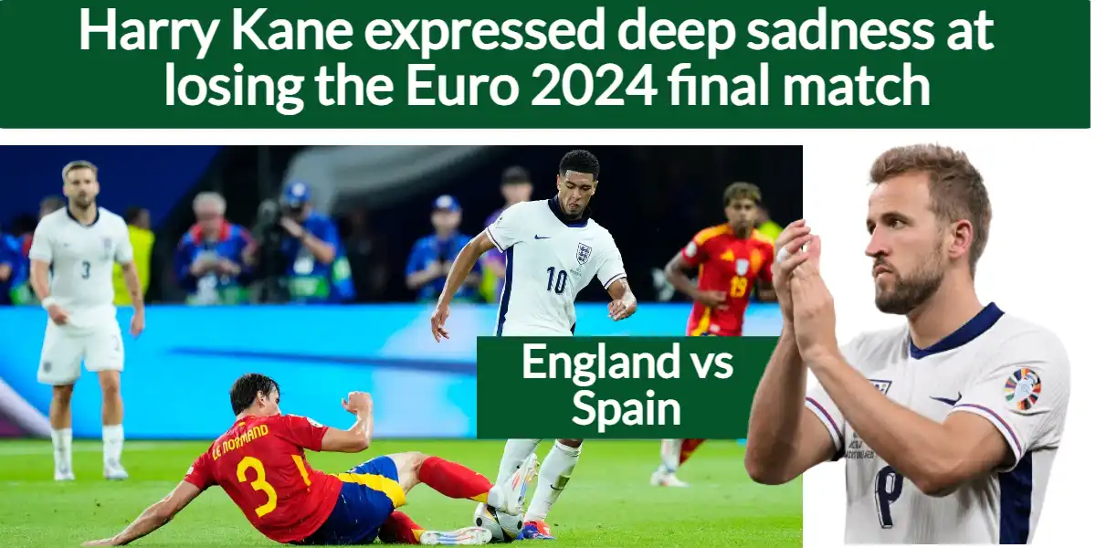 Harry Kane expressed deep sadness at losing the Euro 2024 final match